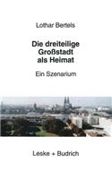 Die Dreiteilige Großstadt ALS Heimat