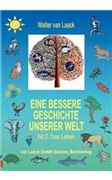 Eine bessere Geschichte unserer Welt, Band 2, Das Leben