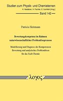 Bewertungskompetenz Im Rahmen Naturwissenschaftlicher Problemloseprozesse: Modellierung Und Diagnose Der Kompetenzen Bewertung Und Analytisches Problemlosen Fur Das Fach Chemie