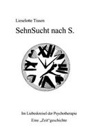 Sehnsucht nach S.: Im Liebeskreisel der Psychotherapie. Eine "Zeit"geschichte.(German)