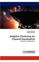 Adaptive Clustering for Channel Equalisation
