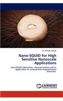 Nano-SQUID for High Sensitive Nanoscale Applications