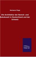 Die Architektur der Barock- und Rokokozeit in Deutschland und der Schweiz