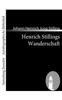Henrich Stillings Wanderschaft: Eine wahrhafte Geschichte(German)