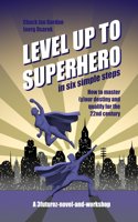 Level Up to Superhero in six simple steps