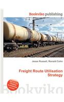 Freight Route Utilisation Strategy: (English)