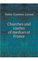 Churches and Castles of Mediaeval France