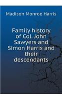 Family History of Col. John Sawyers and Simon Harris and Their Descendants