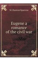 Eugene a romance of the civil war