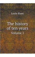 The history of ten years Volume 1