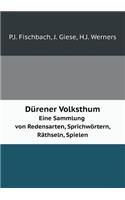 Dürener Volksthum Eine Sammlung von Redensarten, Sprichwörtern, Räthseln, Spielen