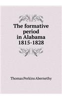 The formative period in Alabama 1815-1828