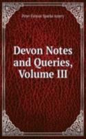 Devon Notes and Queries, Volume III