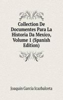 Coleccion De Documentos Para La Historia De Mexico