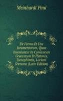 De Forma Et Usu Juramentorum, Quae Inveniuntur In Comicorum Graecorum Et Platonis, Xenophontis, Luciani Sermone (Latin Edition)