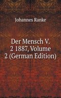 Der Mensch V. 2 1887, Volume 2 (German Edition)