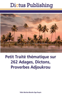 Petit Traité thématique sur 262 Adages, Dictons, Proverbes Adjoukrou