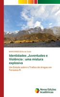 Identidades, Juventudes e Violência: uma mistura explosiva