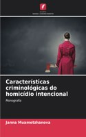 Características criminológicas do homicídio intencional