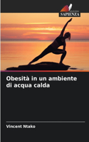 Obesità in un ambiente di acqua calda