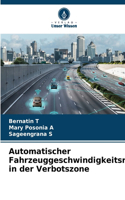 Automatischer Fahrzeuggeschwindigkeitsregler in der Verbotszone