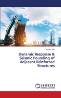 Dynamic Response & Seismic Pounding of Adjacent Reinforced Structures