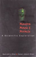 Mantra Magic & Miracle a Scientific Exploration