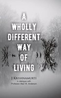 A Wholly Different Way Of Living