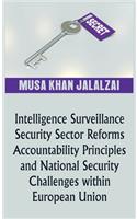 Intelligence Surveillance, Security Sector Reforms, Accountability Principles and National Security Challenges within European Union