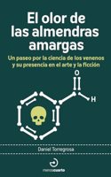 El olor de las almendras amargas: Un paseo por la ciencia de los venenos y su presencia en el arte y la ficcion