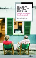Practicas Culturales En Espana: Desde Los Anos Sesenta Hasta La Actualidad