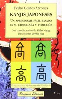 Kanjis japoneses. Un aprendizaje facil basado en su etimologia y evolucion