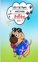 Let's Cut Paper and Learn Bulldog