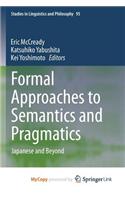 Formal Approaches to Semantics and Pragmatics