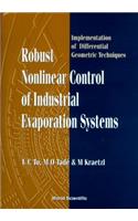 Robust Nonlinear Control of Industrial Evaporation Systems: Implementation of Differential Geometric Techniques