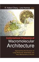 Conformational Proteomics Of Macromolecular Architecture: Approaching The Structure Of Large Molecular Assemblies And Their Mechanisms Of Action (With Cd-rom)