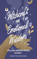 Witchcraft for Emotional Wisdom