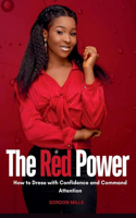 Red Power: How to Dress With Confidence and Command Attention