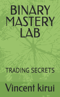 Binary Mastery Lab: Trading Secrets