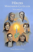 Héroes Misioneros Católicos - Volumen 1