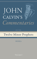 Commentaries on the Twelve Minor Prophets, Volume 1