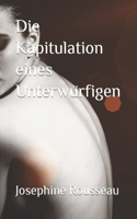 Kapitulation eines Unterwürfigen