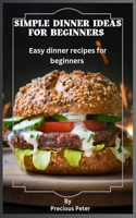 Simple dinner ideas for beginners: Easy dinner recipes for beginners