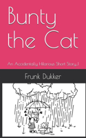 Bunty the Cat: An Accidentally Hilarious Short Story...!