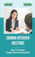 Common Interview Questions