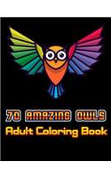 70 Amazing Owls Adult Coloring Book