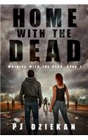 Home with the Dead: (Walking with the Dead, Book 2)