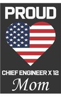 Proud Proud Chief Engineer X 12 Mom