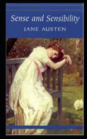 Sense and Sensibility By Jane Austen (Fictional & Romantic Novel) The Complete Unabridged & Annotated Version