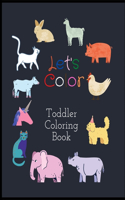 Let's Color Toddler Coloring Book